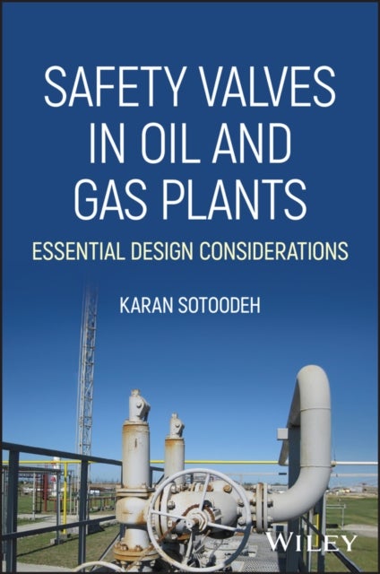 Safety Valves in Oil and Gas Plants – Essential Design Considerations - Essential Design Considerations