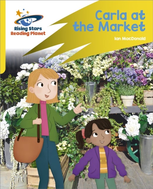 Reading Planet: Rocket Phonics ¿ Target Practice ¿ Carla At the Market ¿ Yellow