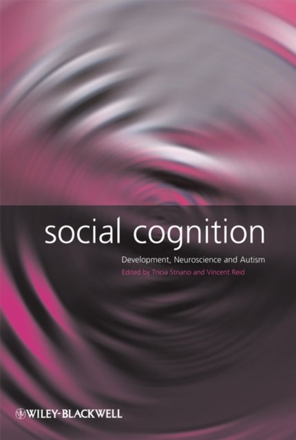Social Cognition – Development Neuroscience and Autism - Development, Neuroscience and Autism