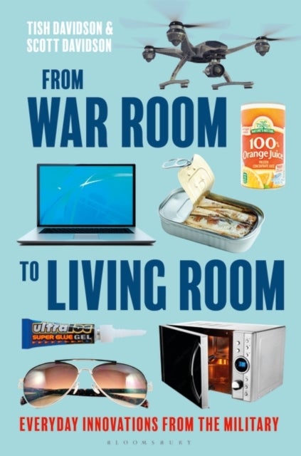 From War Room to Living Room - Everyday Innovations from the Military