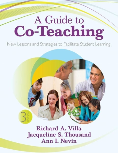 A Guide to Co-Teaching - New Lessons and Strategies to Facilitate Student Learning
