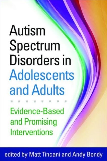 Autism Spectrum Disorders in Adolescents and Adults - Evidence-Based and Promising Interventions
