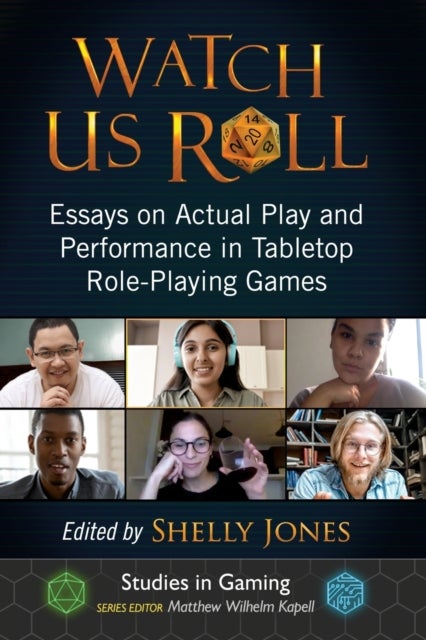 Watch Us Roll - Essays on Actual Play and Performance in Tabletop Role-Playing Games
