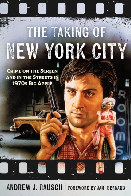 Taking of New York City - Crime on the Screen and in the Streets of the Big Apple in the 1970s