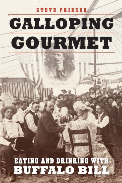 Galloping Gourmet - Eating and Drinking with Buffalo Bill