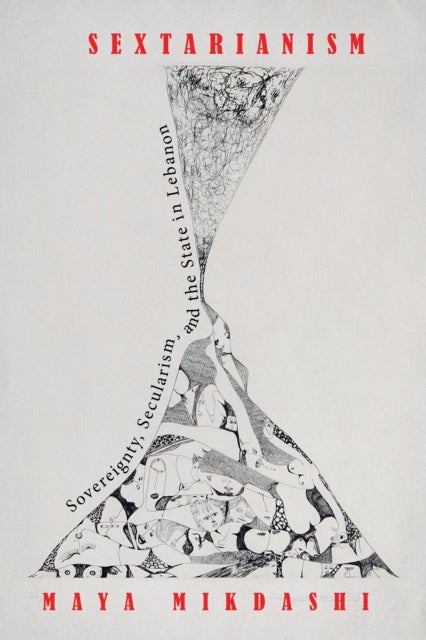 Sextarianism - Sovereignty, Secularism, and the State in Lebanon
