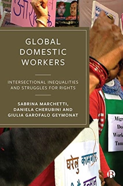Global Domestic Workers – Intersectional Inequalit ies and Struggles for Rights