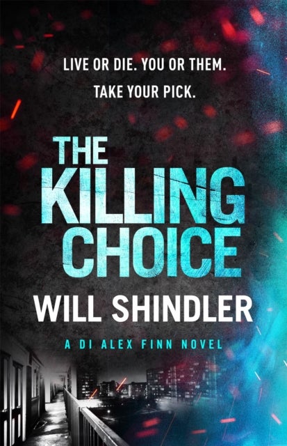 The Killing Choice - Sunday Times Crime Book of the Month ‘Riveting'