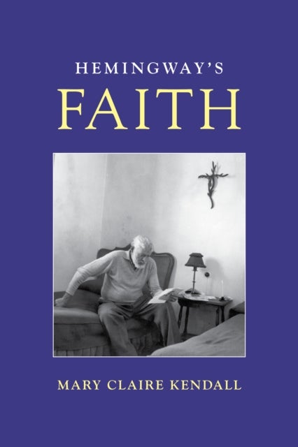 Hemingway''s Faith