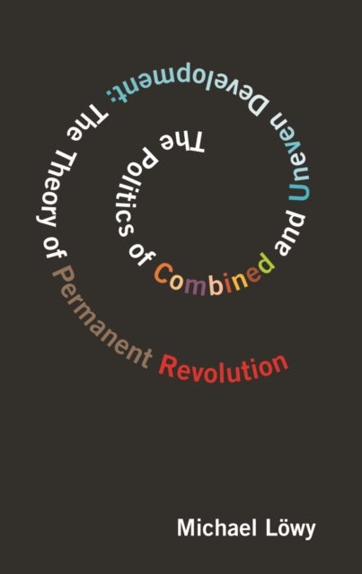 The Politics Of Combined And Uneven Development - Theory of Permanent Revolution, The
