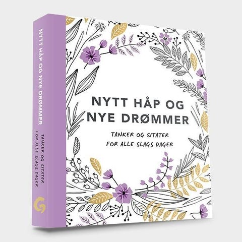 Nytt håp og nye drømmer - tanker og sitater for alle slags dager