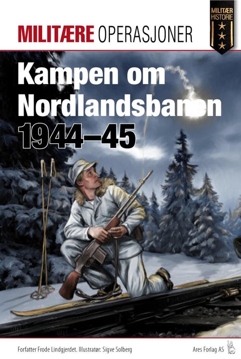 Kampen om Nordlandsbanen 1945 - operasjon Rype og angrepene på jernbanen i Nord-Trøndelag