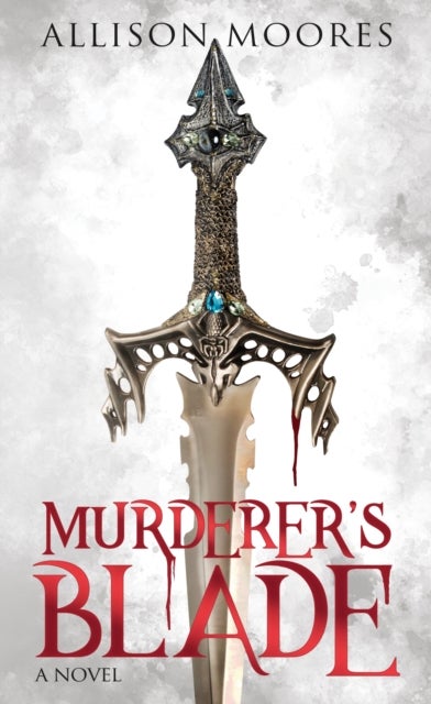 Murderer’s Blade - A Novel
