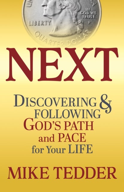 Next - How to Discover and Follow God’s Path for Your Life