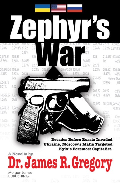 Zephyr's War - Decades Before Russia Invaded Ukraine, Moscow’s Mafia Targeted Kyiv’s Foremost Capitalist
