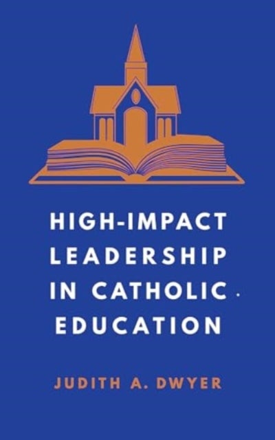 High-impact Leadership in Catholic Education