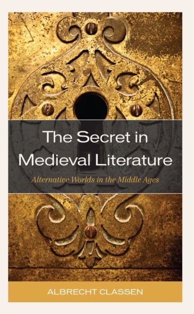 Secret in Medieval Literature - Alternative Worlds in the Middle Ages