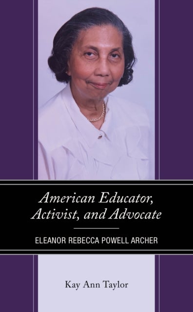 American Educator, Activist, and Advocate - Eleanor Rebecca Powell Archer