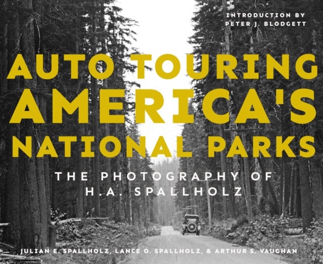 Auto Touring America's National Parks - The Photography of H.a. Spallholz