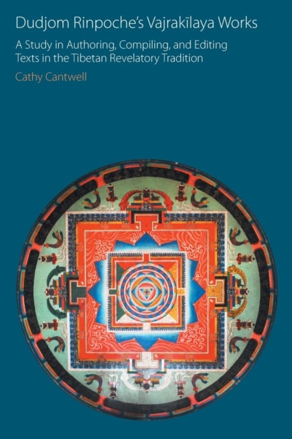 Dudjom Rinpoche's Vajrakilaya Works - A Study in Authoring, Compiling, and Editing Texts in the Tibetan Revelatory Tradition