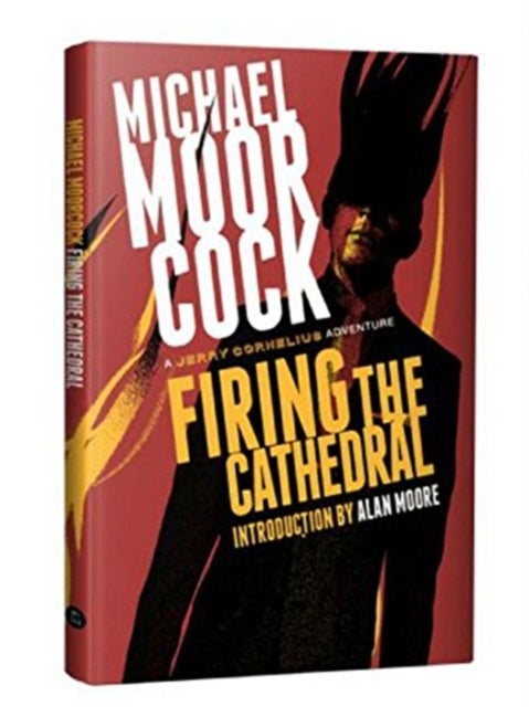 Firing the Cathedral - A Jerry Cornelius Adventure
