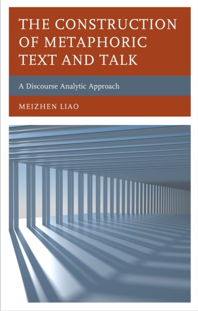 The Construction of Metaphoric Text and Talk - A Discourse Analytic Approach