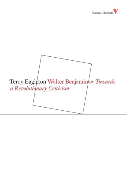 Walter Benjamin - Or, Towards a Revolutionary Criticism