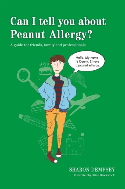Can I Tell You About Peanut Allergy? - A guide for friends, family and professionals