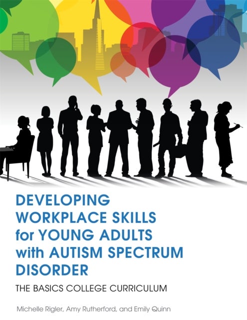 Developing Workplace Skills for Young Adults with Autism Spectrum Disorder - The BASICS College Curriculum
