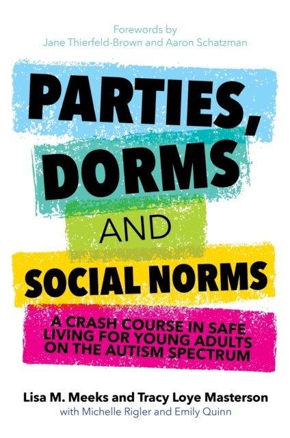 Parties, Dorms and Social Norms - A Crash Course in Safe Living for Young Adults on the Autism Spectrum