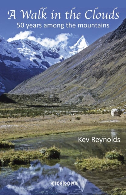 A Walk in the Clouds - 75 short stories of adventures among the mountains of the world