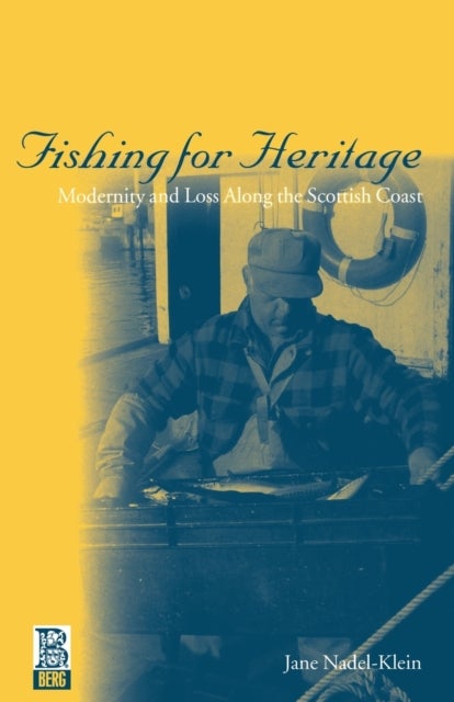 Fishing for Heritage - Modernity and Loss along the Scottish Coast