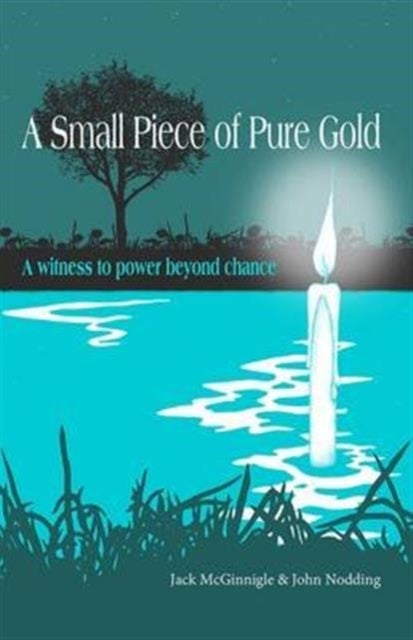 A Small Piece of Pure Gold - A Witness to Power Beyond Chance