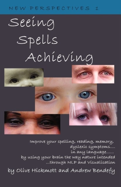 Seeing Spells Achieving av Andrew Bendefy, Olive Hickmott