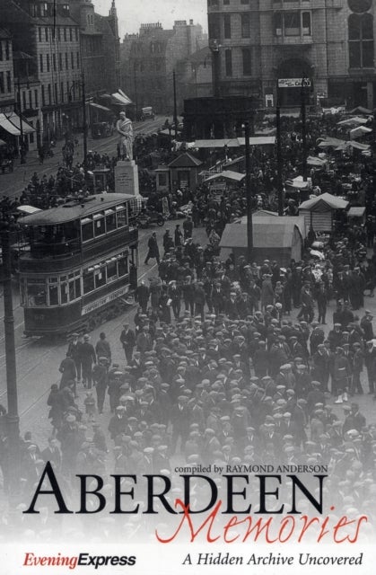 Memories Aberdeen - A Hidden Archive Uncovered