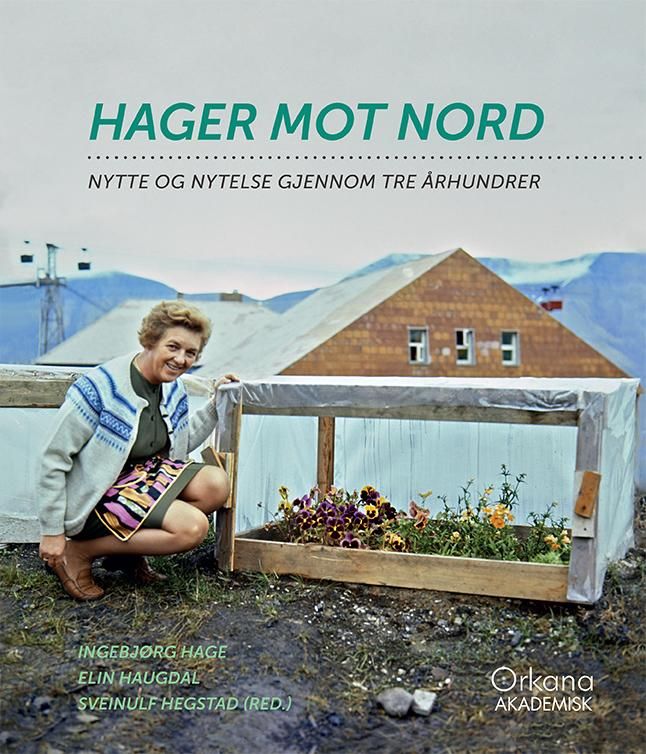 Hager mot nord - nytte og nytelse gjennom tre århundrer