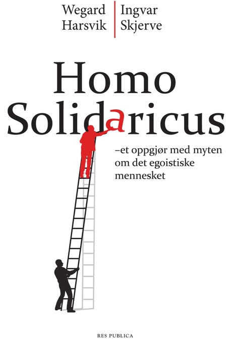 Homo solidaricus - et oppgjør med myten om det egoistiske mennesket