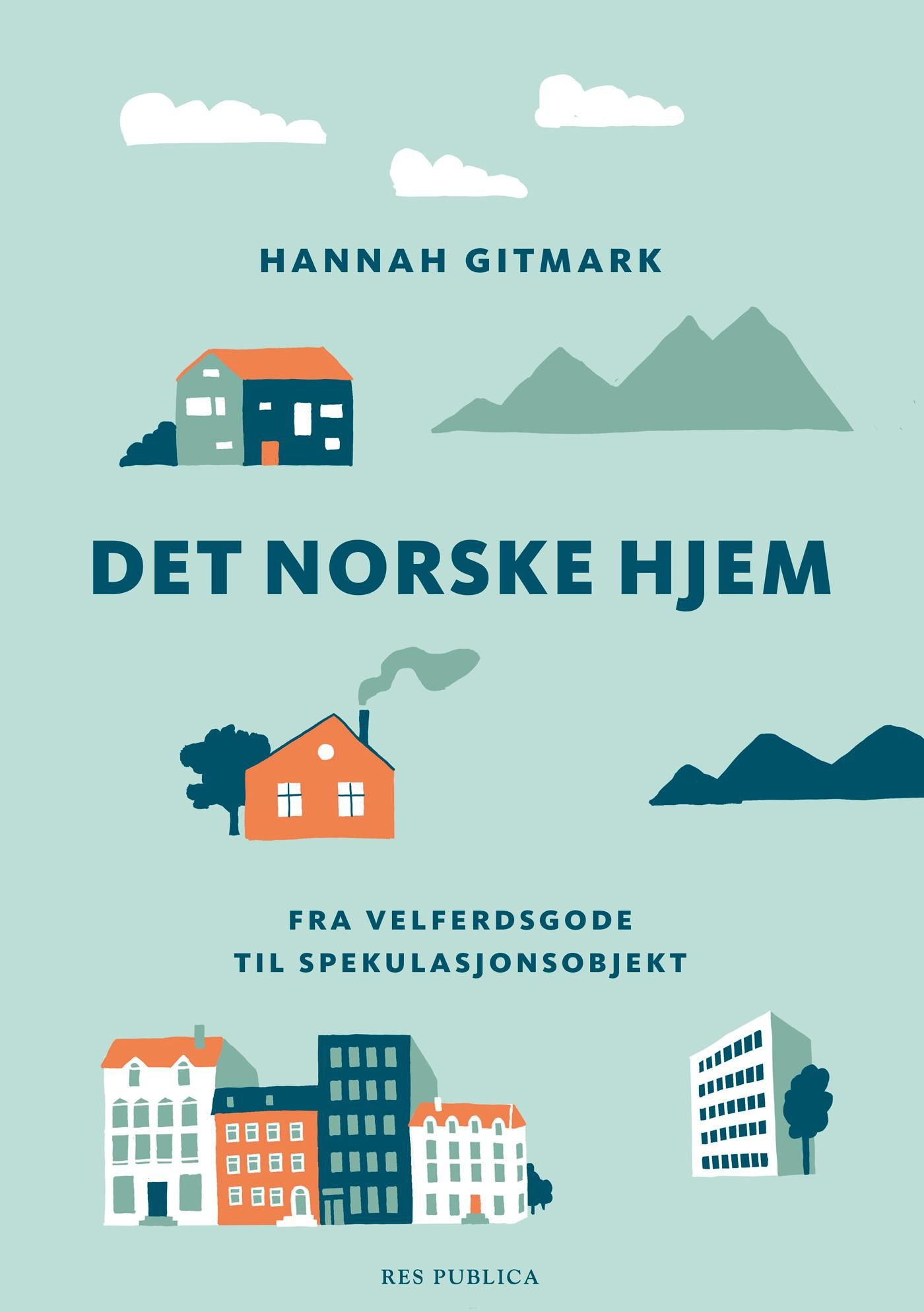 Det norske hjem - fra velferdsgode til spekulasjonsobjekt