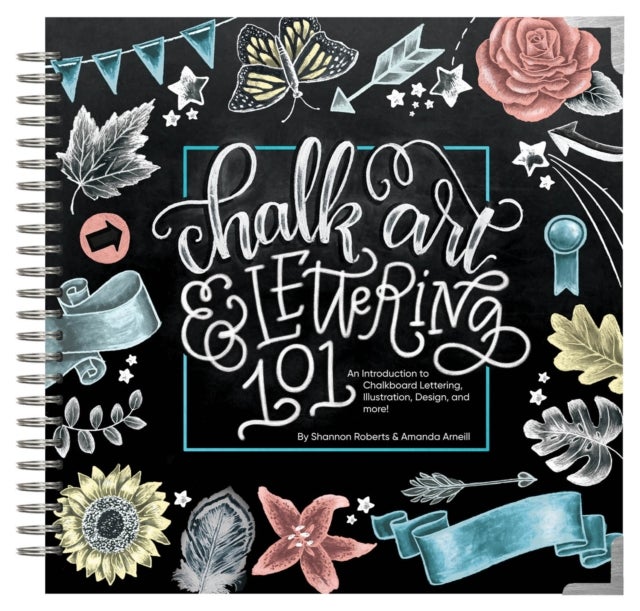 Chalk Art and Lettering 101 - An Introduction to Chalkboard Lettering, Design, and More!