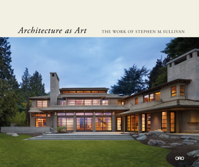 Architecture as Art - The Work of Stephen M. Sullivan