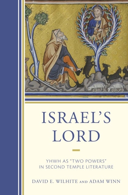 Israel''s Lord - YHWH as “Two Powers” in Second Temple Literature