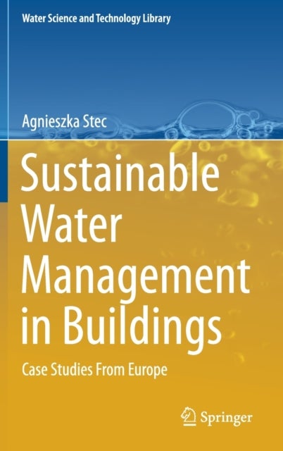 Sustainable Water Management in Buildings - Case Studies From Europe