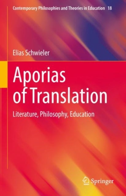 Aporias of Translation - Literature, Philosophy, Education