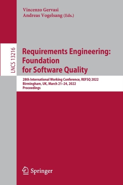 Requirements Engineering - 28th International Working Conference, REFSQ 2022, Birmingham, UK, March 21–24, 2022, Proceedings