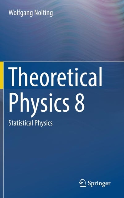 Theoretical Physics 8 - Statistical Physics