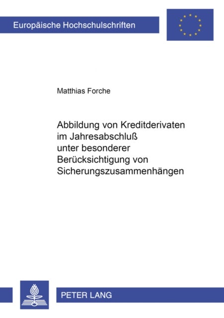 Abbildung Von Kreditderivaten Im Jahresabschlu¿Unter Besonderer Beruecksichtigung Von Sicherungszusa