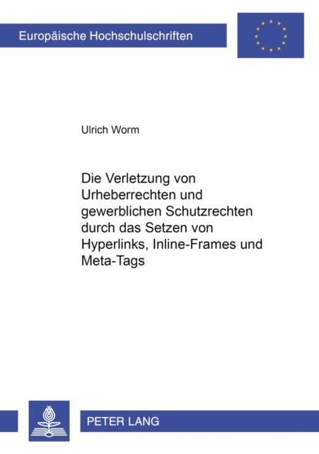 Die Verletzung Von Urheberrechten Und Gewerblichen Schutzrechten Durch Das Setzen Von Hyperlinks, In