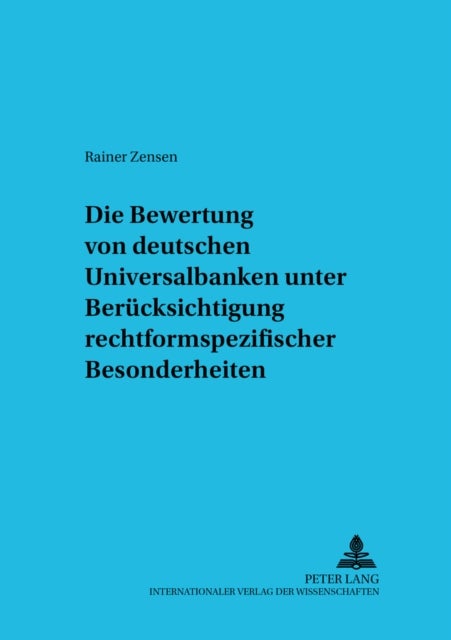 Die Bewertung von deutschen Universalbanken unter Beruecksichtigung rechtsformspezifischer Besonderheiten