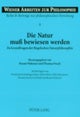 Die Natur muß bewiesen werden