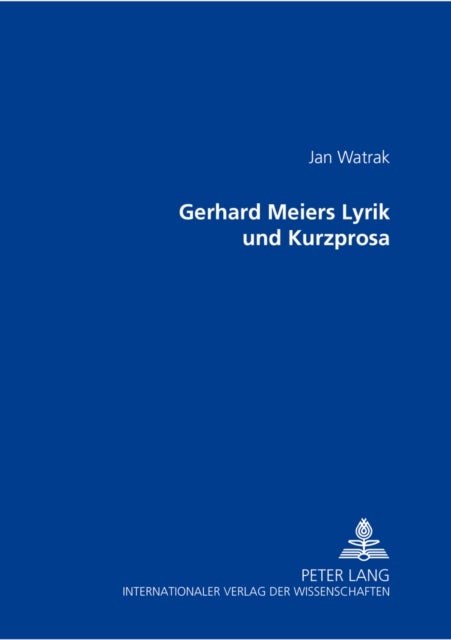 Gerhard Meiers Lyrik und Kurzprosa